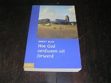 Hoe God Verdween uit Jorwerd - Geert Mak