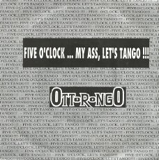 Ottorongo ‎– Five O'Clock... My Ass, Let's Tango !!! (1991)