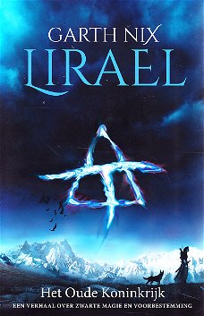 LIRAEL, HET OUDE KONINKRIJK boek 2 – Garth Nix 