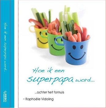 Raphaele Vidaling - Hoe Ik Een Superpappa Word... (Hardcover/Gebonden) - 0