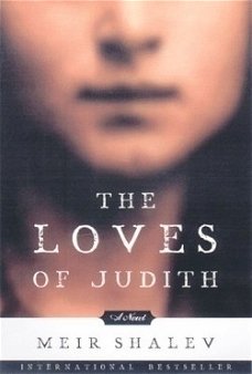 Meir Shalev - The Loves Of Judith  (Hardcover/Gebonden) Engelstalig