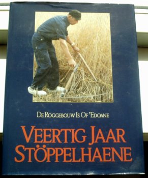 Veertig jaar Stöppelhaene(W.A. Albers, Raalte, oogstfeest). - 0