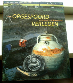 Archeologie in de Betuweroute(Carmiggelt, ISBN 9068252771). - 0