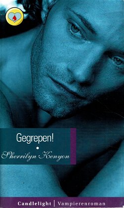 Sherrilyn Kenyon = Gegrepen! - Candlelight vampierenroman 39