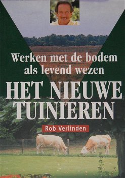 Rob Verlinden: Het nieuwe tuinieren - 0