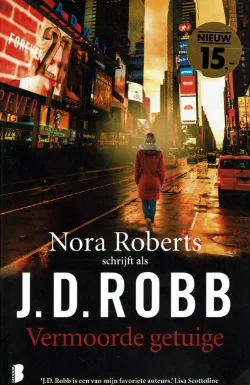 J.D Robb ( Nora Roberts) = Vermoorde getuige