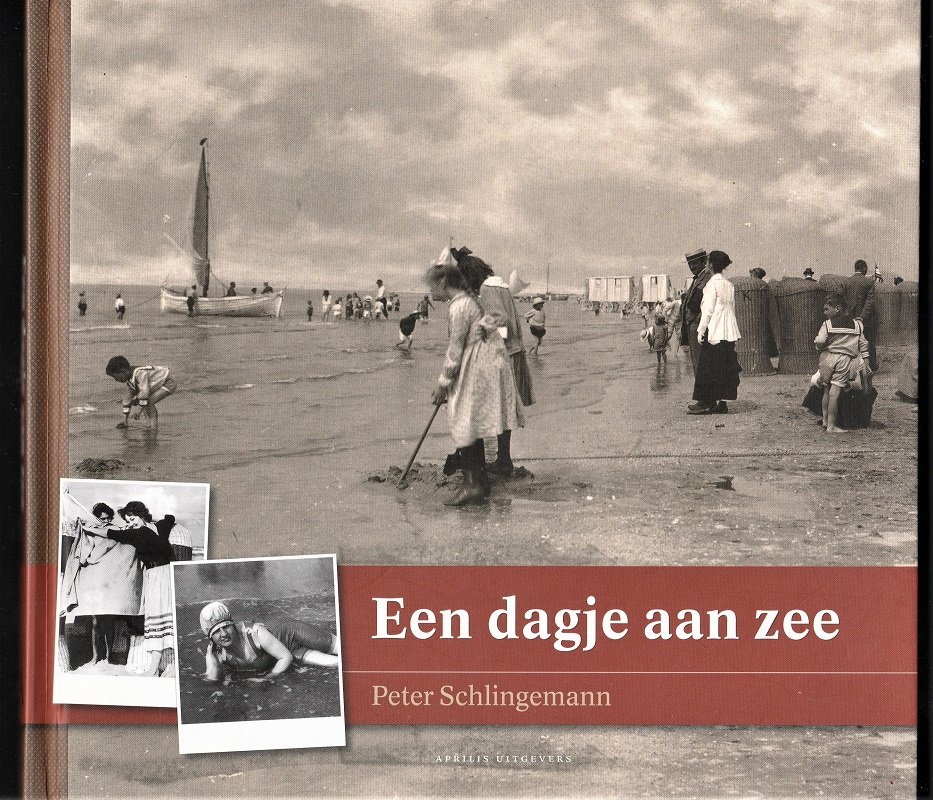 EEN DAGJE AAN ZEE - Geschiedenis in foto's van de Nederlandse stranden - nr. 1
