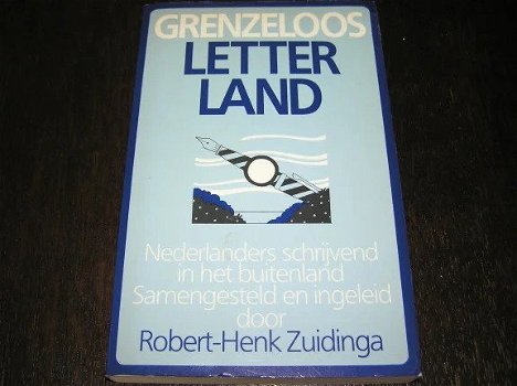 Grenzeloos Letterland- Nederlanders schrijvend in het buitenland. - 0