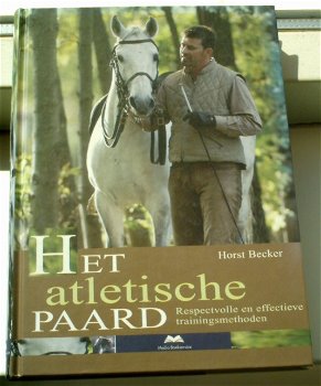 Het atletische paard, Horst Becker, ISBN 9789056000110. - 0