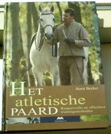 Het atletische paard, Horst Becker, ISBN 9789056000110.