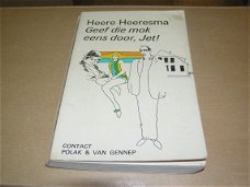 Geef die mok eens door, Jet! -Heere Heeresma.