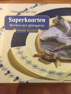 Petra Van Der Zee  -  Superkaarten, Werken Met Glansgaren  (Hardcover/Gebonden)  Nieuw
