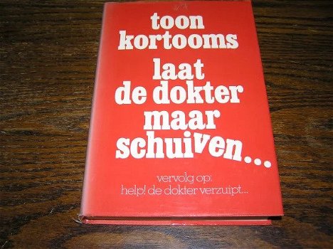 Toon Kortooms- Laat de dokter maar schuiven - 0