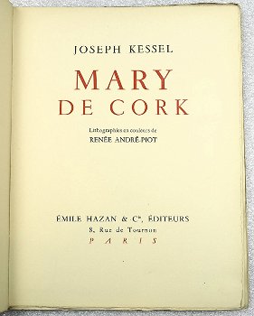 Mary de Cork 1929 Kessel - Piot (ill.) 1/710 ex. - 2