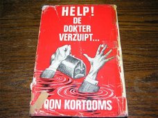 Help! De dokter verzuipt... - Toon Kortooms.