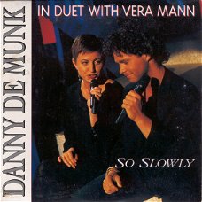 Danny De Munk Met Vera Mann – So Slowly   (2 Track CDSingle)
