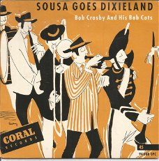 Bob Crosby And The Bob Cats ‎– Sousa Goes Dixieland (1956)