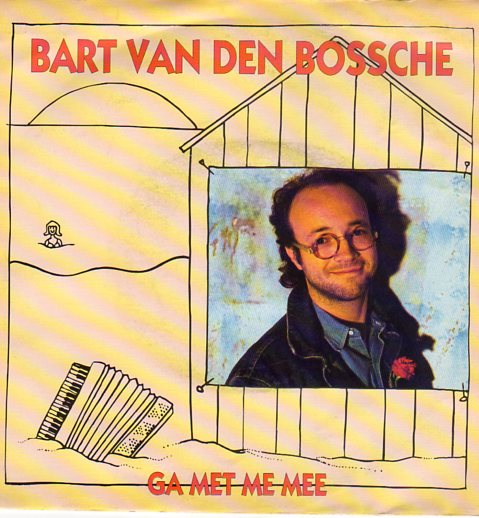 Bart Van Den Bossche – Ga Met Me Mee (1991) - nr. 1