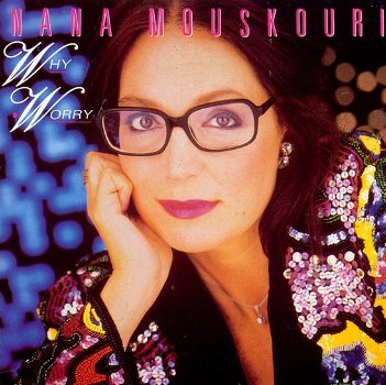 Nana Mouskouri ‎– Why Worry (CD) - 0