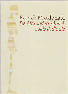 Patrick Macdonald: De Alexandertechniek zoals ik die zie