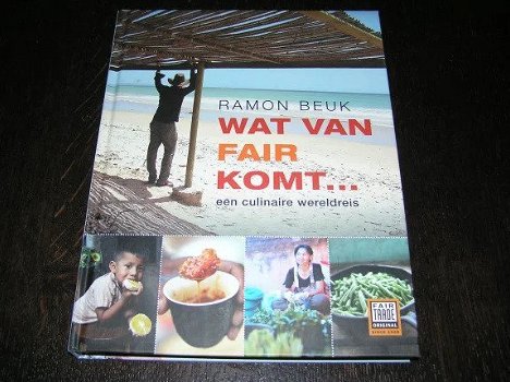 Wat van fair komt... een culinaire wereldreis. Ramon Beuk. - 0