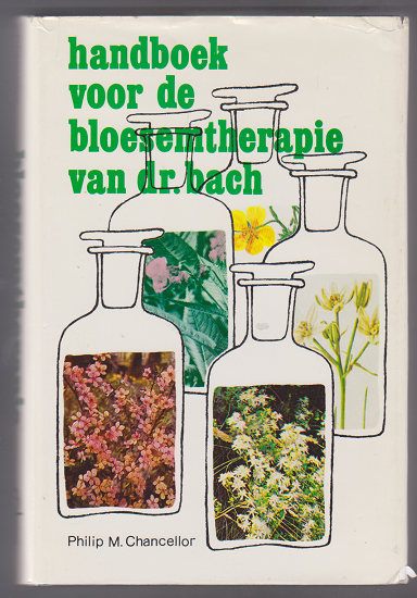 Philip M. Chancellor: Handboek voor de bloesemtherapie van dr. Bach - nr. 1