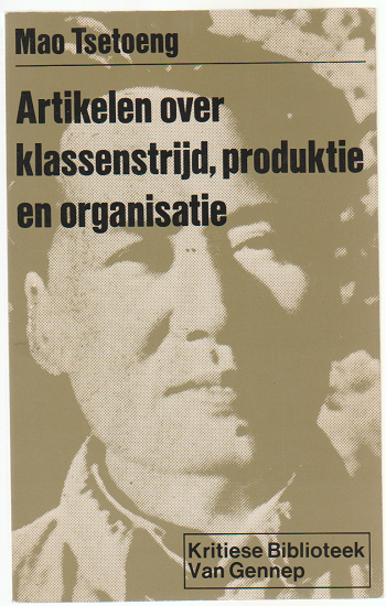 Mao Tsetoeng: Artikelen over klassenstrijd, produktie en organisatie - nr. 1