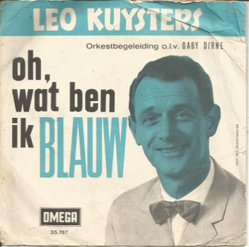 Leo Kuysters ‎– Oh, Wat Ben Ik Blauw / De Maharadja (1967) - 1