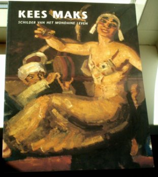 Kees Maks. Schilder van het mondaine leven. 9040095817. - 0