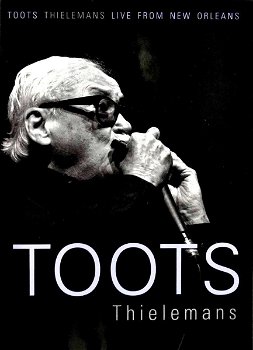 Toots Thielemans - Live From New Orleans (DVD) Nieuw/Gesealed - 0