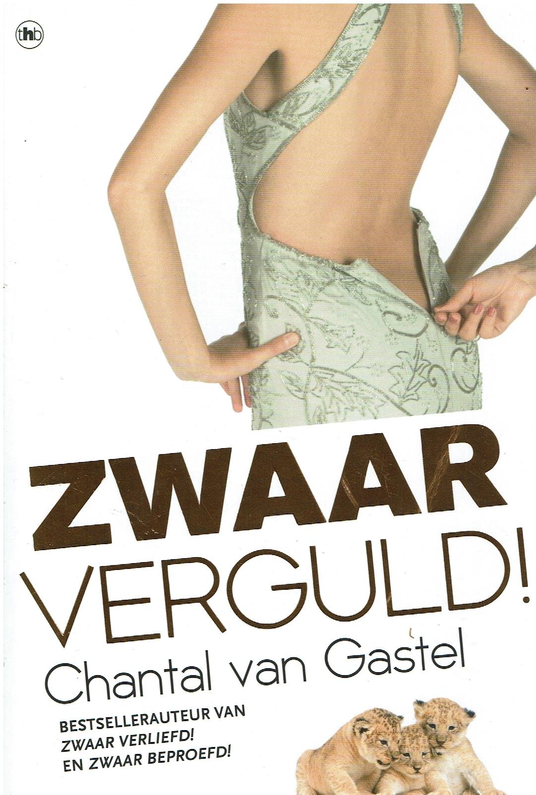 Chantal van Gastel = Zwaar verguld! - nr. 1