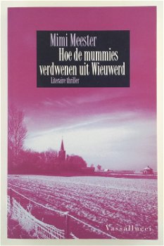 Meester, Mimi - Hoe de mummies verdwenen uit Wieuwerd - 0