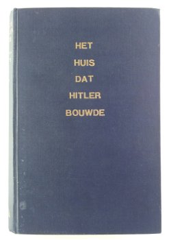 Roberts, Dr. Stephen H. - Het huis dat Hitler bouwde - 0