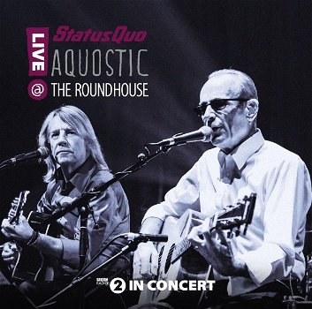 Status Quo – Aquostic - Live At The Roundhouse (2 CD) Nieuw/Gesealed - 0