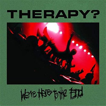 Therapy? – We're Here To The End (2 CD) Nieuw/Gesealed - 0