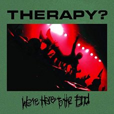 Therapy? – We're Here To The End  (2 CD) Nieuw/Gesealed