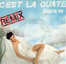 Carol'in ‎– C'est La Ouate REMIX  (1987)