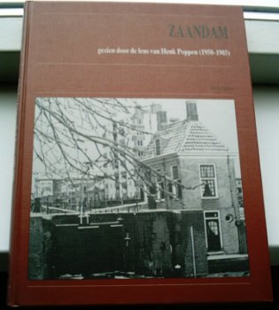 Zaandam gezien door de lens van Henk Poppen (1950-1985) . - 0