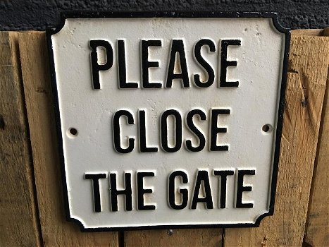 Bordje emaille please close the gate voor deur of poort - 3