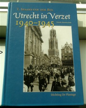 Utrecht in verzet 1940-1945, T. Spaans-vd Bijl, 9077030239. - 0