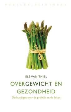 Els van Thiel  -  OverGewicht En Gezondheid  (Hardcover/Gebonden) gesigneerd door de schrijfster