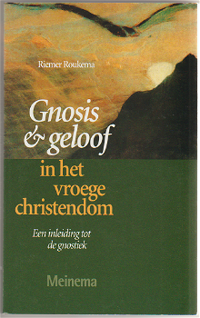 Riemer Roukema: Gnosis & geloof in het vroege christendom - 0