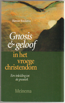 Riemer Roukema: Gnosis & geloof in het vroege christendom