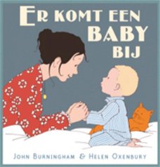 John Burningham  -  Er Komt Een Baby Bij  (Hardcover/Gebonden)