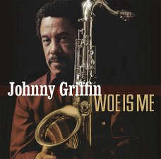 Johnny Griffin  -  Woe Is Me (CD) Nieuw/Gesealed
