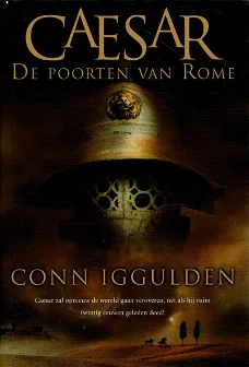  Conn Iggulden = Caesar 1 - De poorten van Rome -hardcover