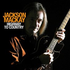 Jackson Mackay  -  Highway To Country  (CD) Nieuw/Gesealed
