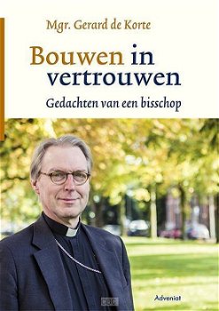 Gerard De Korte - Bouwen In Vertrouwen - 0