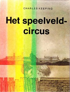 HET SPEELVELDCIRCUS - Charles Keeping