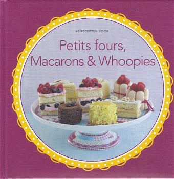 Petits fours, Macarons & Whoopies - 0